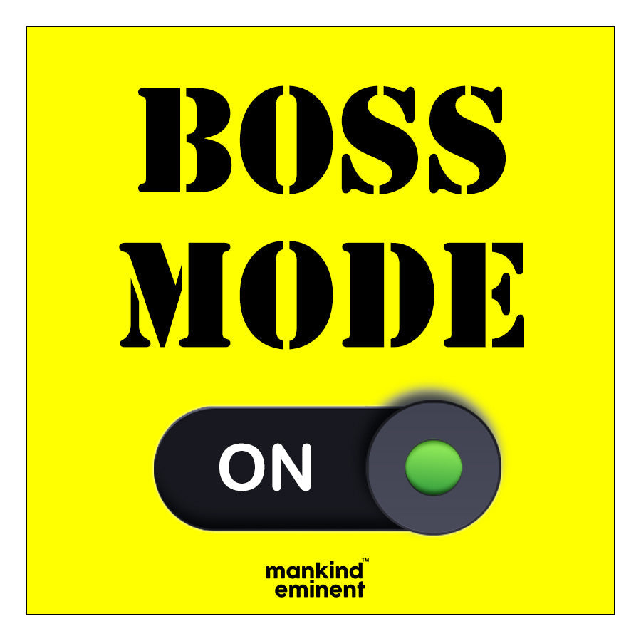 "BOSS MODE ON" COLLECTIONS
