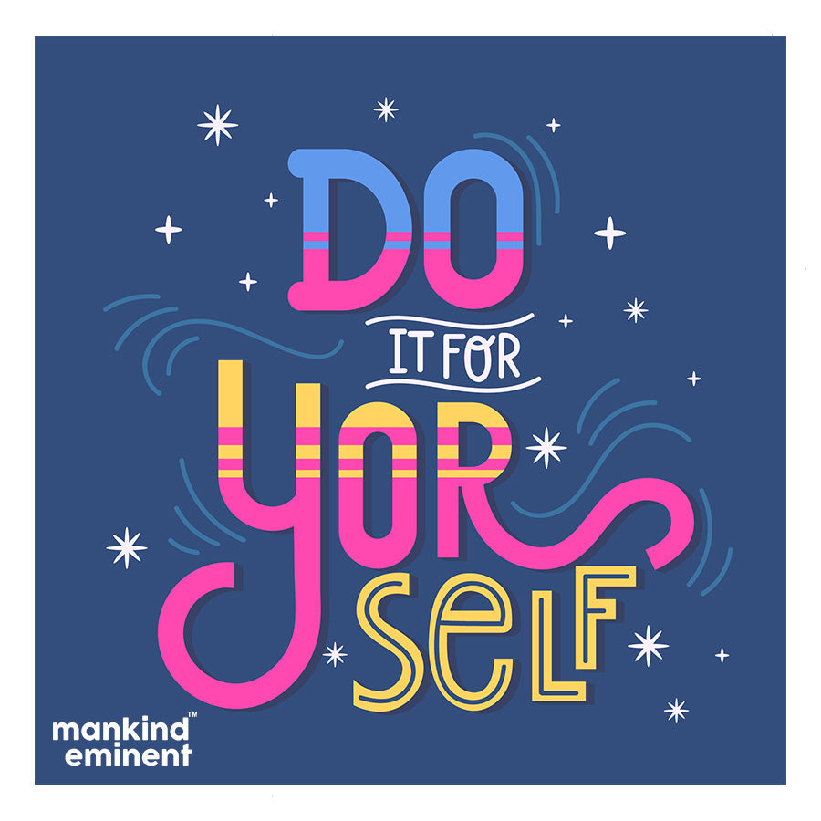 "DO IT FOR YOURSELF" COLLECTIONS