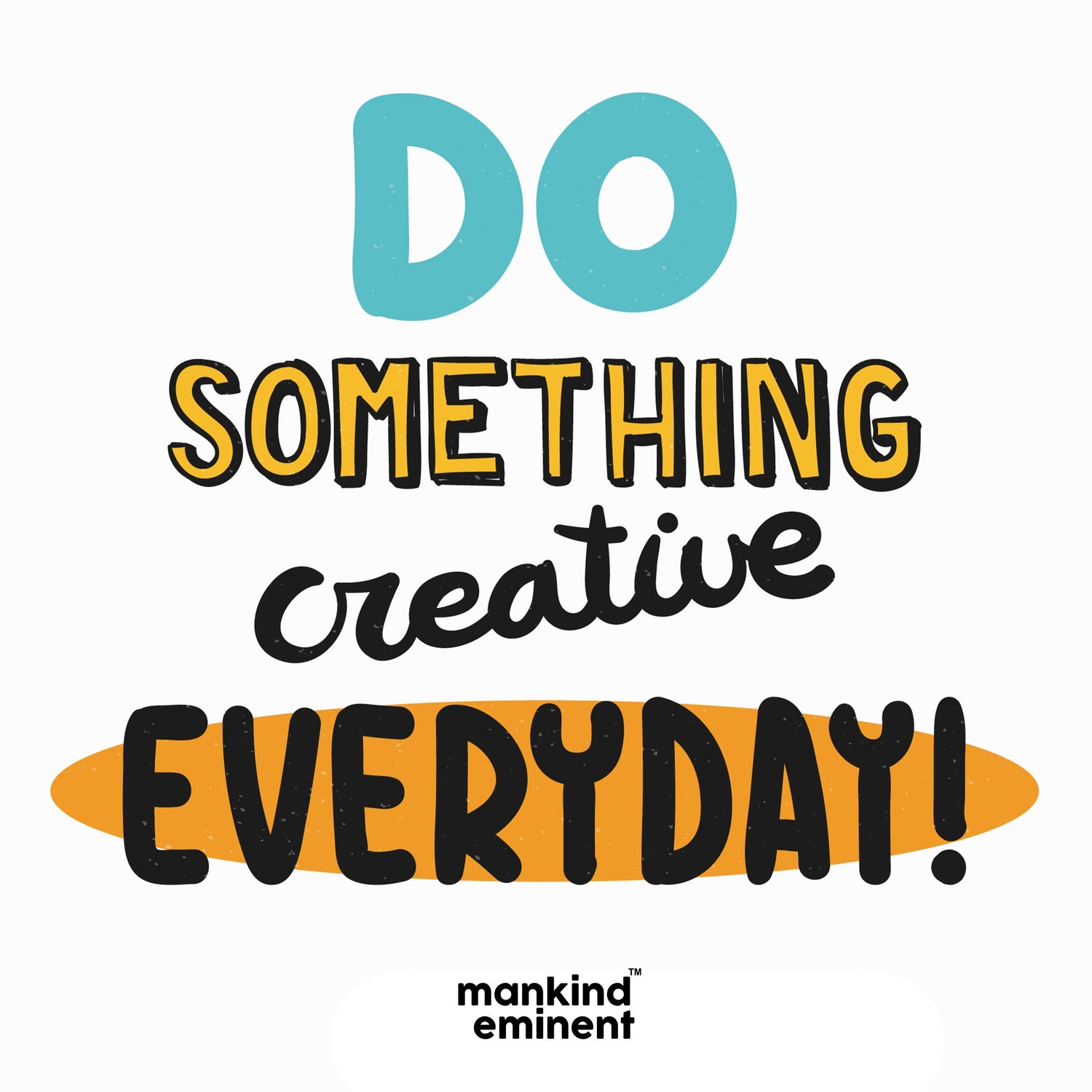"DO SOMETHING CREATIVE EVERYDAY" COLLECTIONS