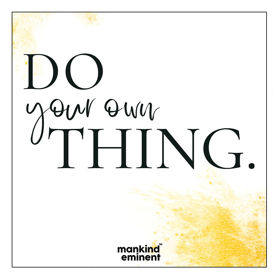 "DO YOUR OWN THING" COLLECTIONS