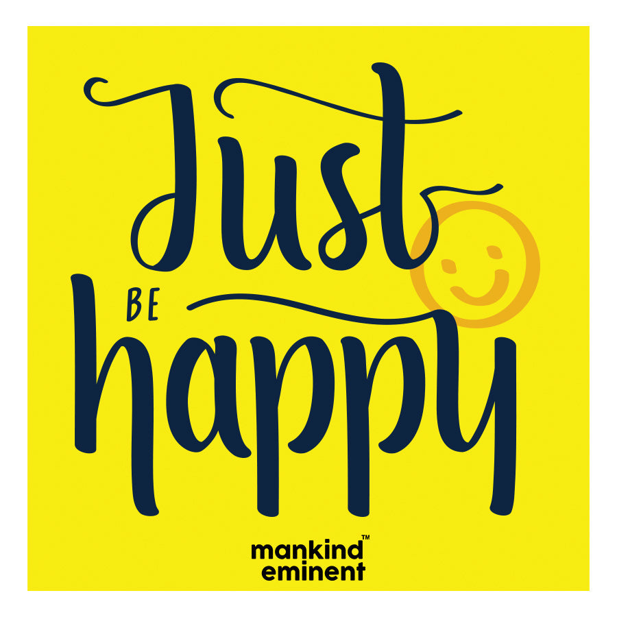 "JUST BE HAPPY" COLLECTIONS