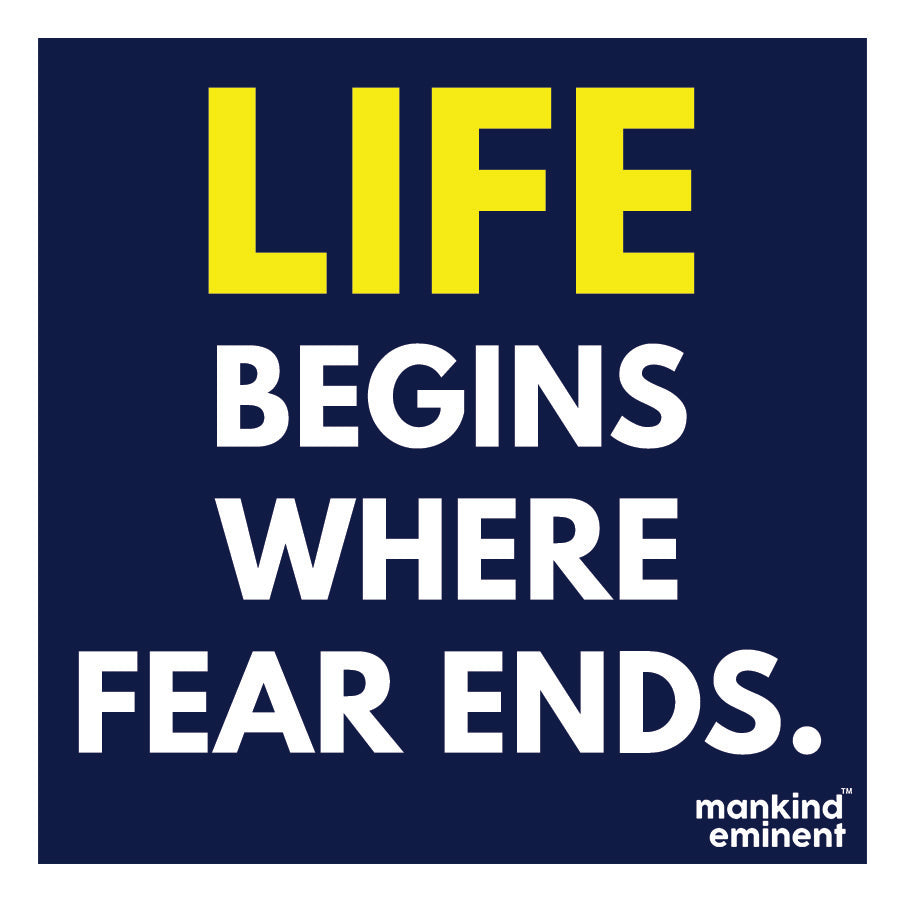 "LIFE BEGINS WHERE FEAR ENDS" COLLECTIONS