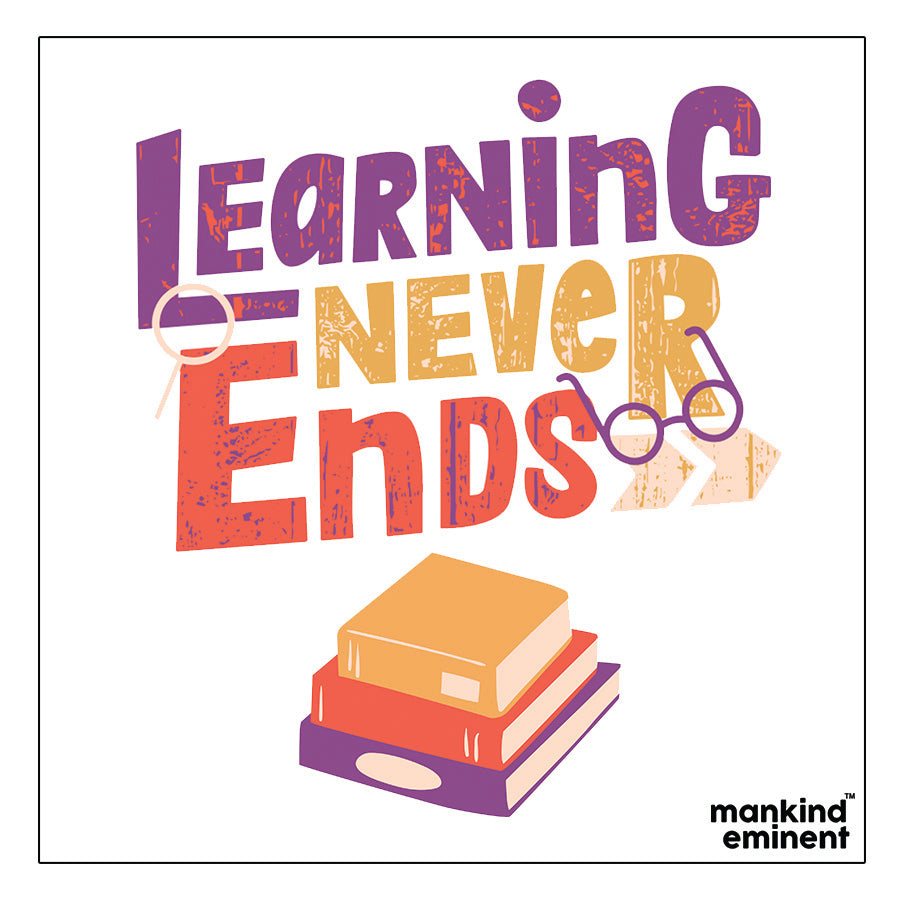 "LEARNING NEVER ENDS" COLLECTIONS