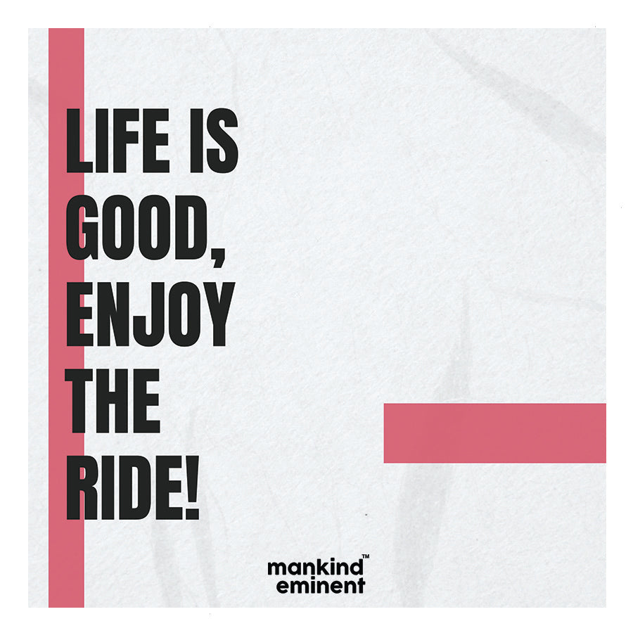 "LIFE IS GOOD, ENJOY THE RIDE" COLLECTIONS