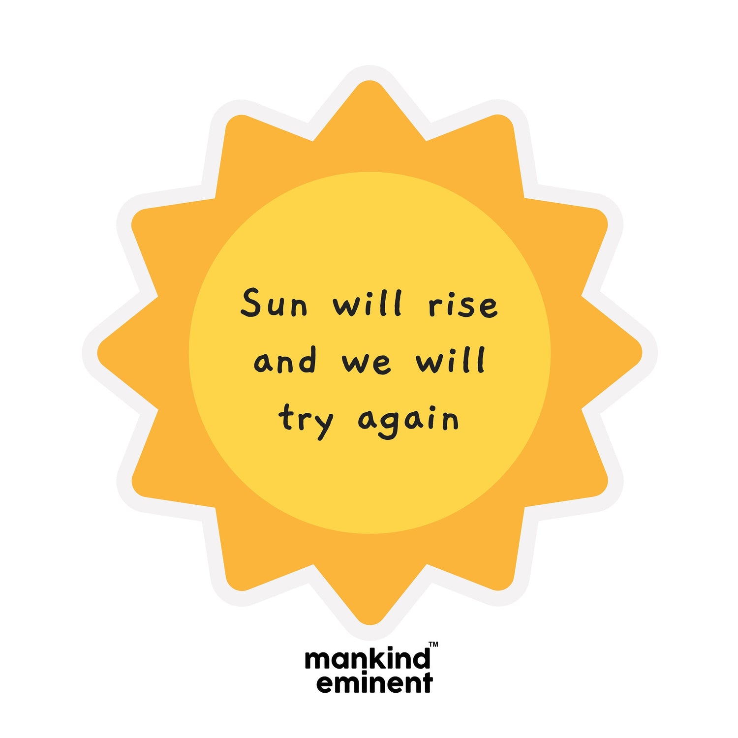 "SUN WILL RISE AND WE WILL TRY AGAIN" COLLECTIONS