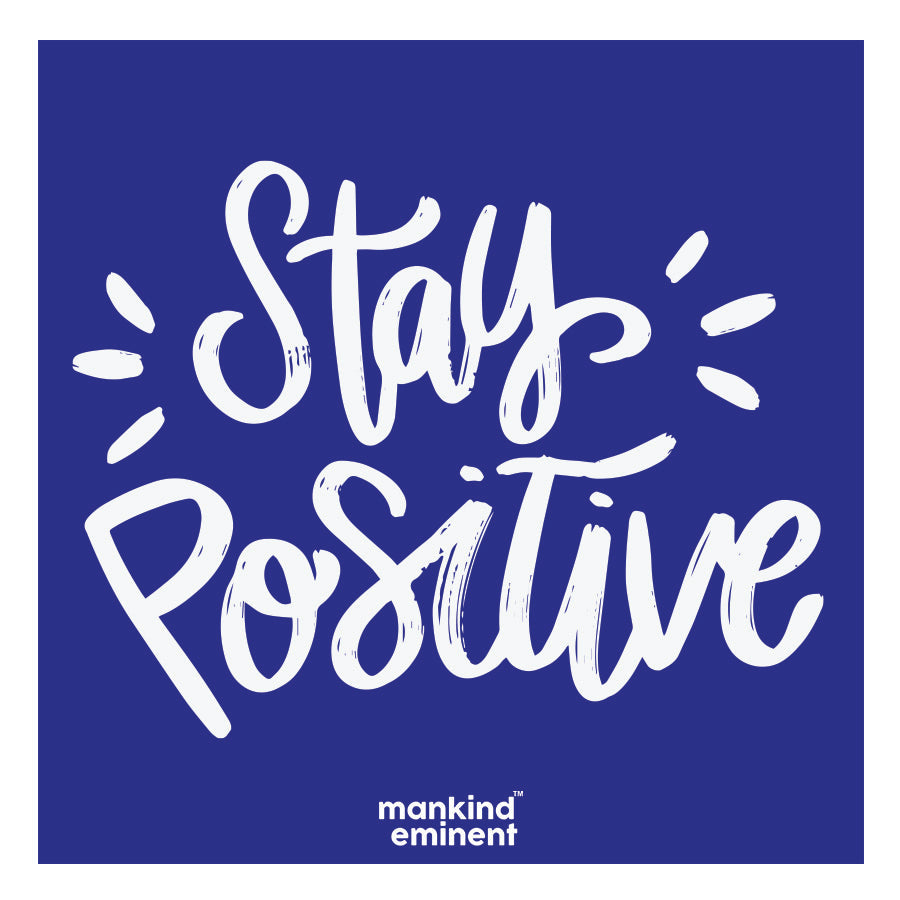 "STAY POSITIVE" COLLECTIONS