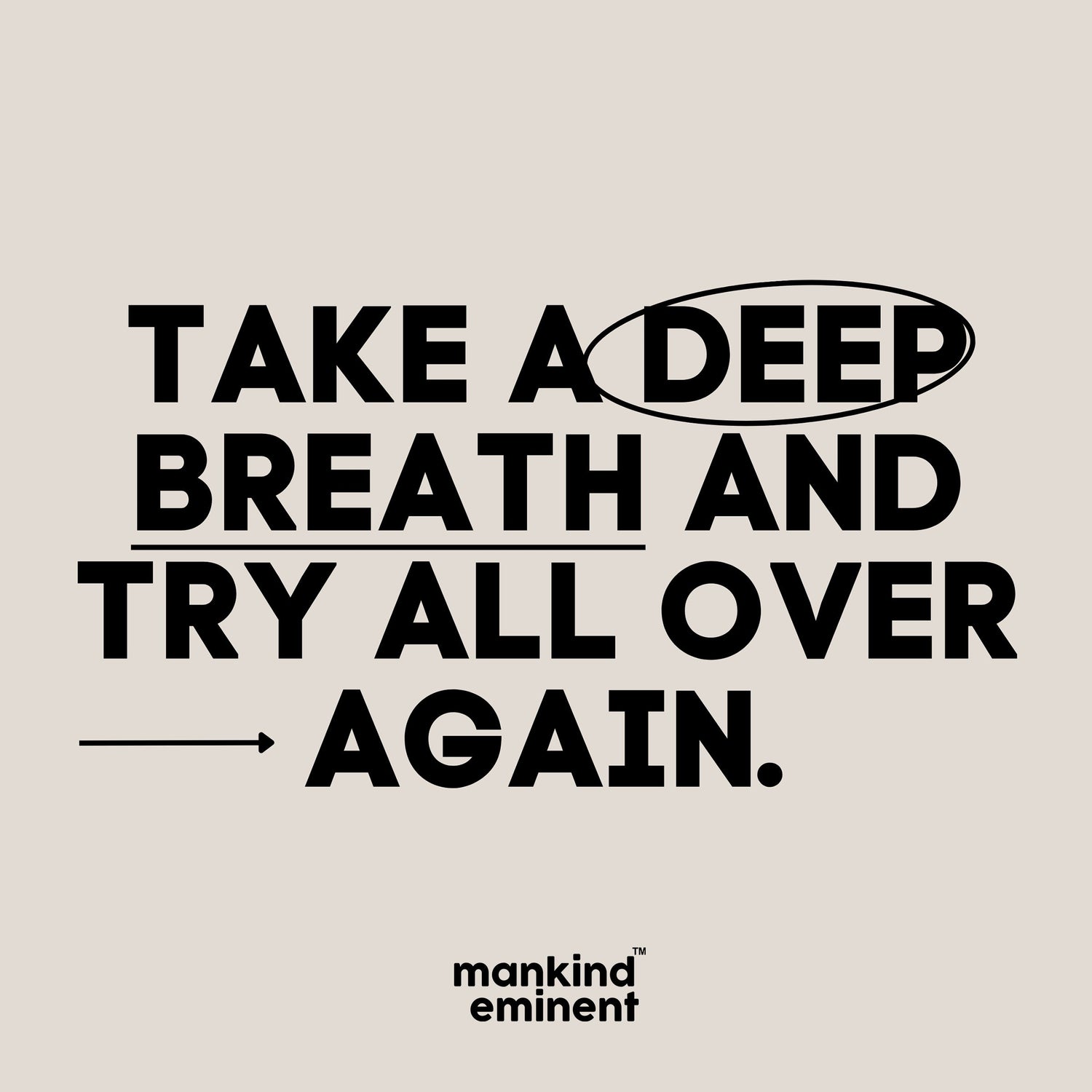 "TAKE A DEEP BREATH AND TRY ALL OVER AGAIN" COLLECTIONS