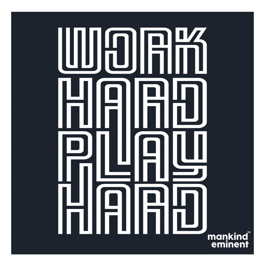 "WORK HARD PLAY HARD" COLLECTIONS