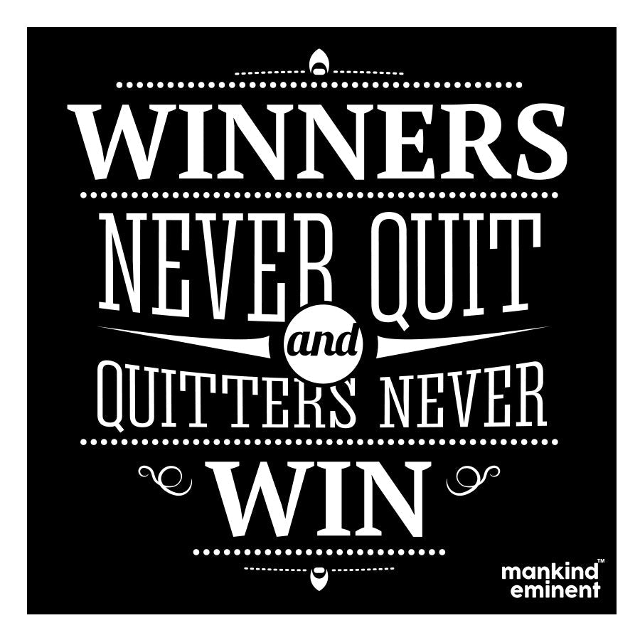 "WINNERS NEVER QUIT & QUITTERS NEVER WIN" COLLECTIONS