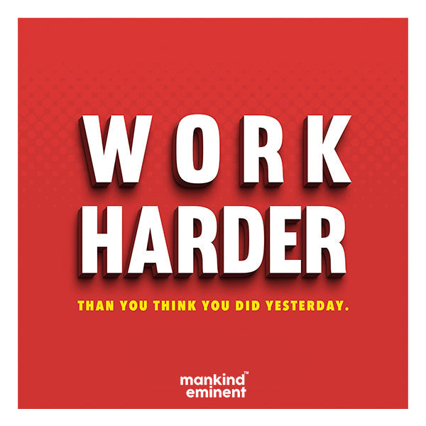 "WORK HARDER" COLLECTIONS