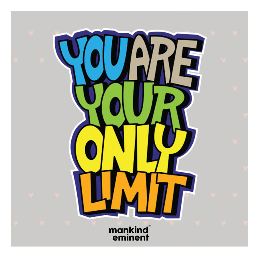"YOU ARE YOUR ONLY LIMIT" COLLECTIONS