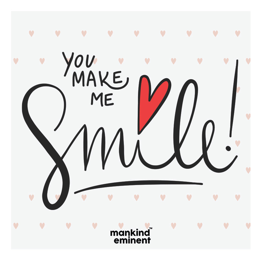 "YOU MAKE ME SMILE" COLLECTIONS